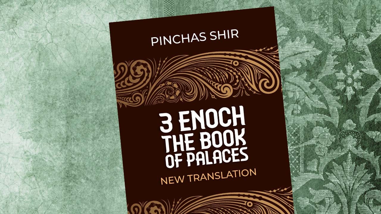 New Book: "3 Enoch, The Book of Palaces" by Pinchas Shir